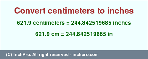 Result converting 621.9 centimeters to inches = 244.842519685 inches