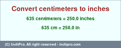 Result converting 635 centimeters to inches = 250.0 inches