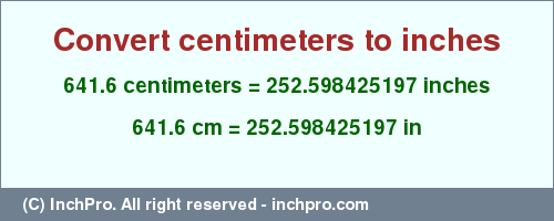 Result converting 641.6 centimeters to inches = 252.598425197 inches