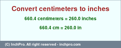 Result converting 660.4 centimeters to inches = 260.0 inches