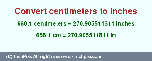 Result converting 688.1 centimeters to inches = 270.905511811 inches