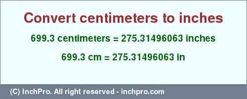Result converting 699.3 centimeters to inches = 275.31496063 inches