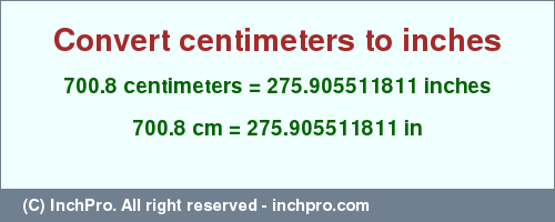Result converting 700.8 centimeters to inches = 275.905511811 inches