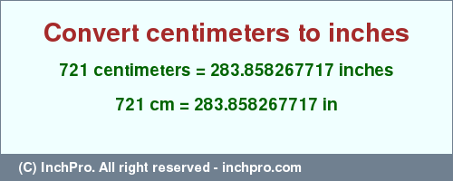 Result converting 721 centimeters to inches = 283.858267717 inches