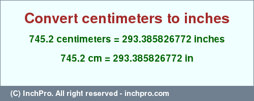 Result converting 745.2 centimeters to inches = 293.385826772 inches