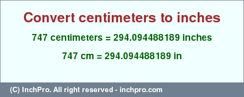 Result converting 747 centimeters to inches = 294.094488189 inches