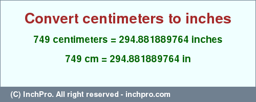 Result converting 749 centimeters to inches = 294.881889764 inches