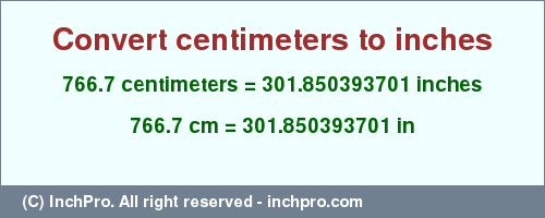 Result converting 766.7 centimeters to inches = 301.850393701 inches