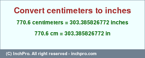 Result converting 770.6 centimeters to inches = 303.385826772 inches