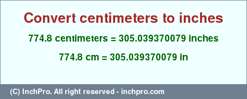 Result converting 774.8 centimeters to inches = 305.039370079 inches