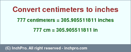 Result converting 777 centimeters to inches = 305.905511811 inches