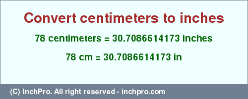 Result converting 78 centimeters to inches = 30.7086614173 inches
