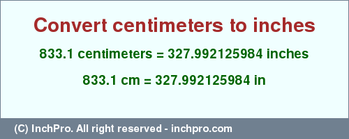 Result converting 833.1 centimeters to inches = 327.992125984 inches