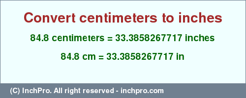 Result converting 84.8 centimeters to inches = 33.3858267717 inches