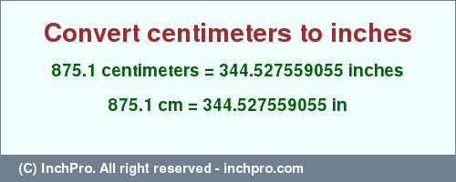 Result converting 875.1 centimeters to inches = 344.527559055 inches