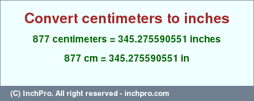 Result converting 877 centimeters to inches = 345.275590551 inches