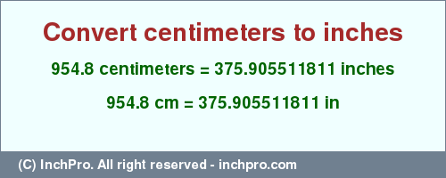 Result converting 954.8 centimeters to inches = 375.905511811 inches