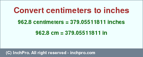 Result converting 962.8 centimeters to inches = 379.05511811 inches