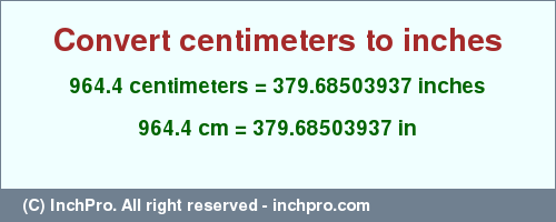 Result converting 964.4 centimeters to inches = 379.68503937 inches