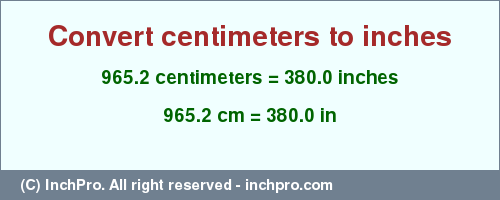 Result converting 965.2 centimeters to inches = 380.0 inches