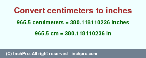 Result converting 965.5 centimeters to inches = 380.118110236 inches