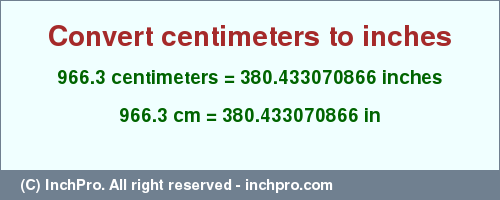 Result converting 966.3 centimeters to inches = 380.433070866 inches