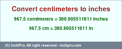 Result converting 967.5 centimeters to inches = 380.905511811 inches