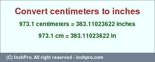 Result converting 973.1 centimeters to inches = 383.11023622 inches