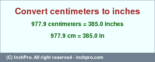 Result converting 977.9 centimeters to inches = 385.0 inches