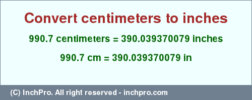 Result converting 990.7 centimeters to inches = 390.039370079 inches