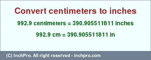 Result converting 992.9 centimeters to inches = 390.905511811 inches