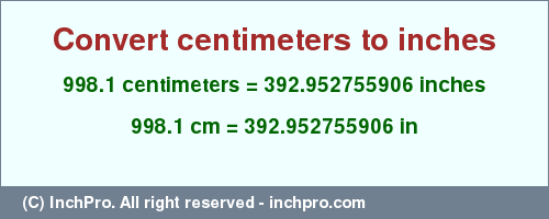 Result converting 998.1 centimeters to inches = 392.952755906 inches