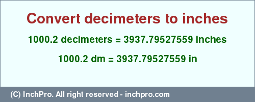 Result converting 1000.2 decimeters to inches = 3937.79527559 inches