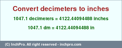 Result converting 1047.1 decimeters to inches = 4122.44094488 inches