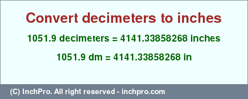 Result converting 1051.9 decimeters to inches = 4141.33858268 inches