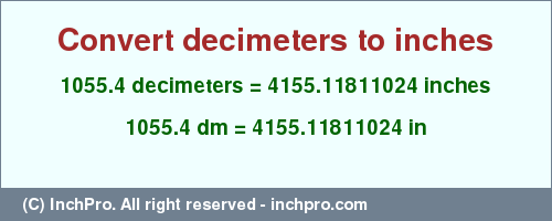 Result converting 1055.4 decimeters to inches = 4155.11811024 inches