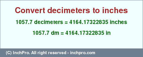 Result converting 1057.7 decimeters to inches = 4164.17322835 inches