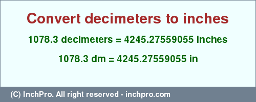 Result converting 1078.3 decimeters to inches = 4245.27559055 inches
