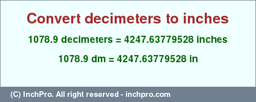 Result converting 1078.9 decimeters to inches = 4247.63779528 inches