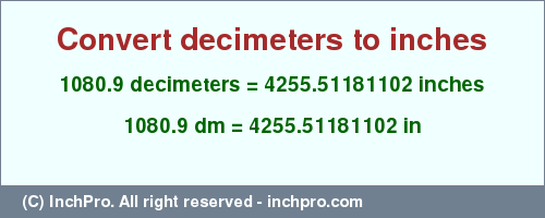 Result converting 1080.9 decimeters to inches = 4255.51181102 inches