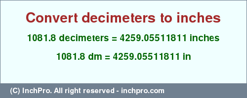 Result converting 1081.8 decimeters to inches = 4259.05511811 inches