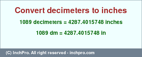 Result converting 1089 decimeters to inches = 4287.4015748 inches