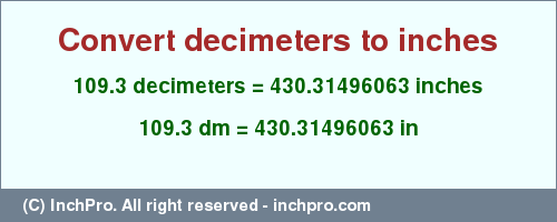 Result converting 109.3 decimeters to inches = 430.31496063 inches