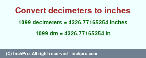 Result converting 1099 decimeters to inches = 4326.77165354 inches