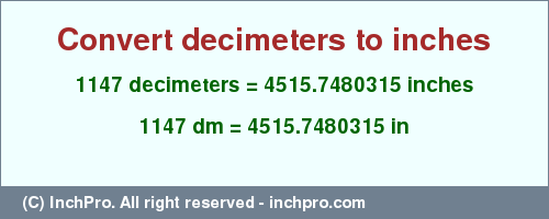 Result converting 1147 decimeters to inches = 4515.7480315 inches