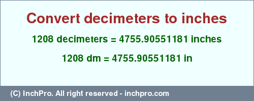 Result converting 1208 decimeters to inches = 4755.90551181 inches