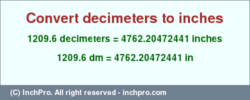 Result converting 1209.6 decimeters to inches = 4762.20472441 inches