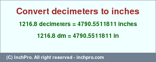 Result converting 1216.8 decimeters to inches = 4790.5511811 inches