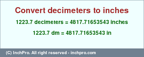 Result converting 1223.7 decimeters to inches = 4817.71653543 inches