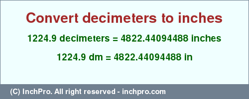 Result converting 1224.9 decimeters to inches = 4822.44094488 inches